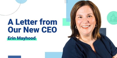 A Letter from Our New CEO, Erin Mayhood